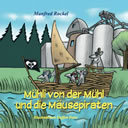 Mühli von der Mühl und die Mäusepiraten